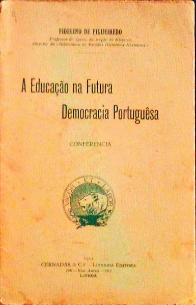 A EDUCAÃ‡ÃƒO NA FUTURA DEMOCRACIA PORTUGUÃŠSA.