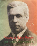 ARISTIDES DE SOUSA MENDES. Um HerÃ³i PortuguÃªs.