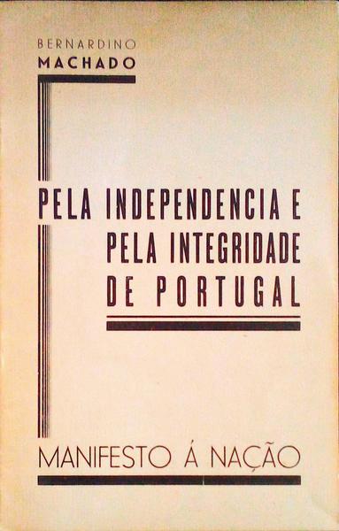 PELA INDEPENDENCIA E PELA INTEGRIDADE DE PORTUGAL.