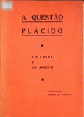 A QUESTÃƒO PLÃCIDO. Um Crime e um Arresto.