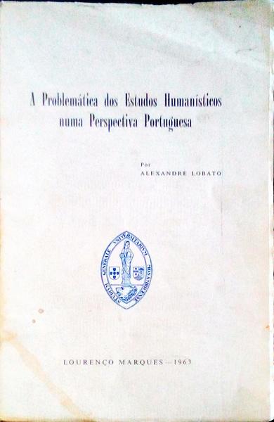 A PROBLEMÃTICA DOS ESTUDOS HUMANÃSTICOS NUMA PERSPECTIVA PORTUGUESA.