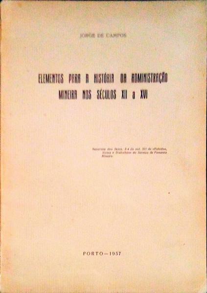 ELEMENTOS PARA A HISTÃ“RIA DA ADMINISTRAÃ‡ÃƒO MINEIRA NOS SÃ‰CULOS XII A XVI.