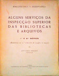 ALGUNS SERVIÃ‡OS DA INSPECÃ‡ÃƒO SUPERIOR DAS BIBLIOTECAS E ARQUIVOS.