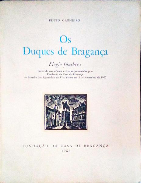 OS DUQUES DE BRAGANÃ‡A. Elogio FÃºnebre.