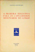 A PRIMEIRA TENTATIVA PARA OS CAPUCHINHOS MISSIONAREM NO CONGO.