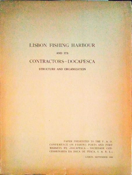 LISBON FISHING HARBOUR AND ITS CONTRACTORS - DOCAPESCA. Structure and Organization.