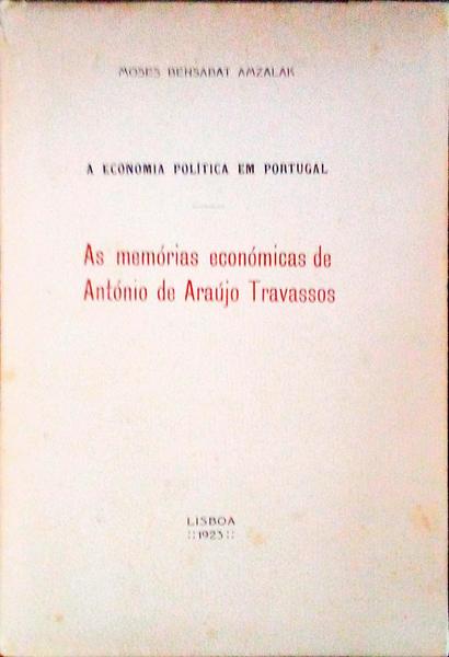 A ECONOMIA POLÃTICA EM PORTUGAL: AS MEMÃ“RIAS ECONÃ“MICAS DE ANTÃ“NIO DE ARAÃšJO TRAVASSOS.