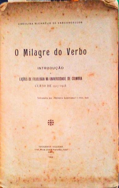 O MILAGRE DO VERBO. IntroduÃ§Ã£o a LiÃ§Ãµes de Filologia na Universidade de Coimbra.