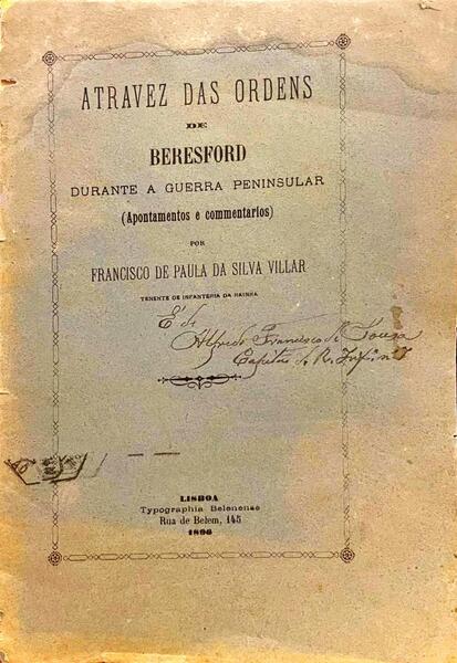 ATRAVEZ DAS ORDENS DE BERESFORD DURANTE A GUERRA PENINSULAR: APONTAMENTOS E COMENTÃRIOS.