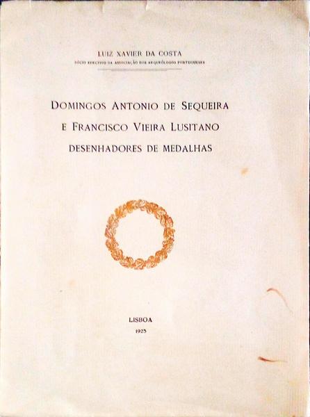 DOMINGOS ANTONIO DE SEQUEIRA E FRANCISCO VIEIRA LUSITANO DESENHADORES DE MEDALHAS.