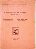 O TORQUES DE VILAS BOAS. (Vila Flor)