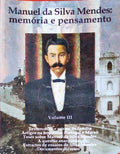 MANUEL DA SILVA MENDES: MEMÃ“RIA E PENSAMENTO.