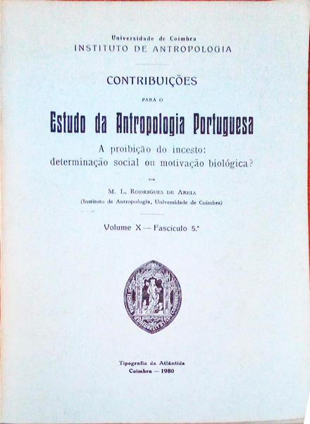 CONTRIBUIÃ‡Ã•ES PARA O ESTUDO DA ANTROPOLOGIA PORTUGUESA. A ProibiÃ§Ã£o do Incesto: DeterminaÃ§Ã£o Social ou MotivaÃ§Ã£o BiolÃ³gica?