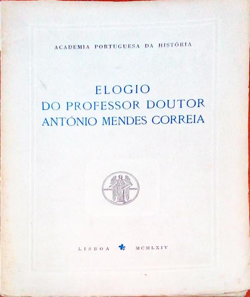 ELOGIO DO PROFESSOR DOUTOR ANTÃ“NIO MENDES CORREIA.