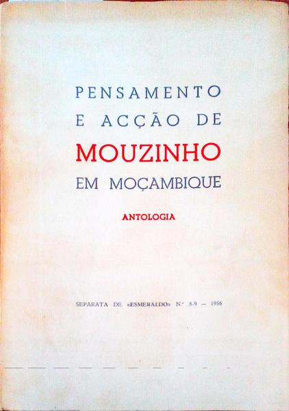 PENSAMENTO E ACÃ‡ÃƒO DE MOUZINHO EM MOÃ‡AMBIQUE. ANTOLOGIA.