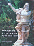 SCULTURA BAROCCA ITALIANA IN PORTOGALLO. Opere Artisti Committenti.