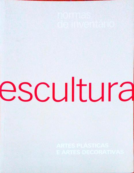 NORMAS DE INVENTÃRIO ESCULTURA ARTES PLÃSTICAS E ARTES DECORATIVAS.