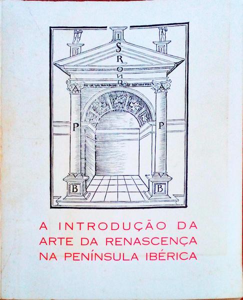 INTRODUÃ‡ÃƒO (A) DA ARTE DA RENASCENÃ‡A NA PENÃNSULA IBÃ‰RICA.