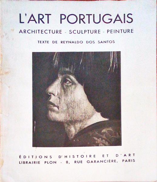 L'ART PORTUGAIS. Architecture - Sculpture - Peinture.
