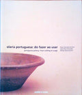 OLARIA PORTUGUESA: DO FAZER AO USAR.