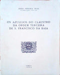 OS AZULEJOS DO CLAUSTRO DA ORDEM TERCEIRA DE S. FRANCISCO DA BAÃA.