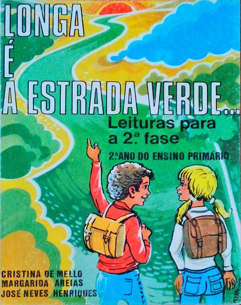 LONGA Ã‰ A ESTRADA VERDE...
