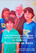 UMA INTRODUÃ‡ÃƒO AO PENSAMENTO PEDAGÃ“GICO DO PROFESSOR AGOSTINHO DA SILVA.