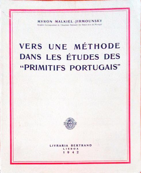 VERS UNE MÃ‰THODE DANS LES Ã‰TUDES DES PRIMITIFS PORTUGAIS.