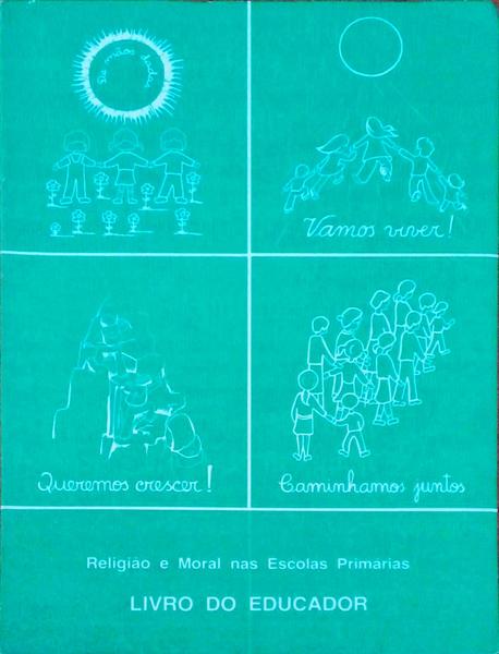RELIGIÃƒO E MORAL NAS ESCOLAS PRIMÃRIAS LIVRO DO EDUCADOR.