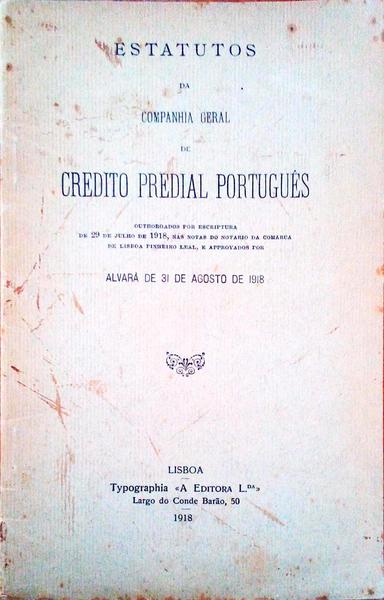 ESTATUTOS DA COMPANHIA GERAL DE CREDITO PREDIAL PORTUGUÃŠS.