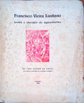 FRANCISCO VIEIRA LUSITANO POETA E ABRIDOR DE ÃGUASFORTES.
