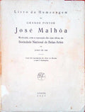 LIVRO DA HOMENAGEM AO GRANDE PINTOR JOSÃ‰ MALHOA.