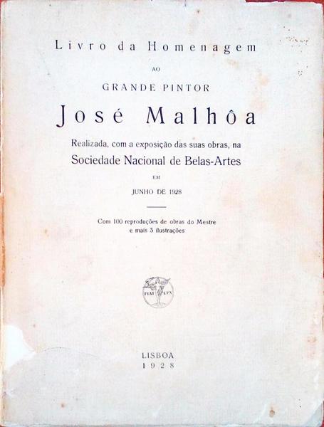 LIVRO DA HOMENAGEM AO GRANDE PINTOR JOSÃ‰ MALHOA.