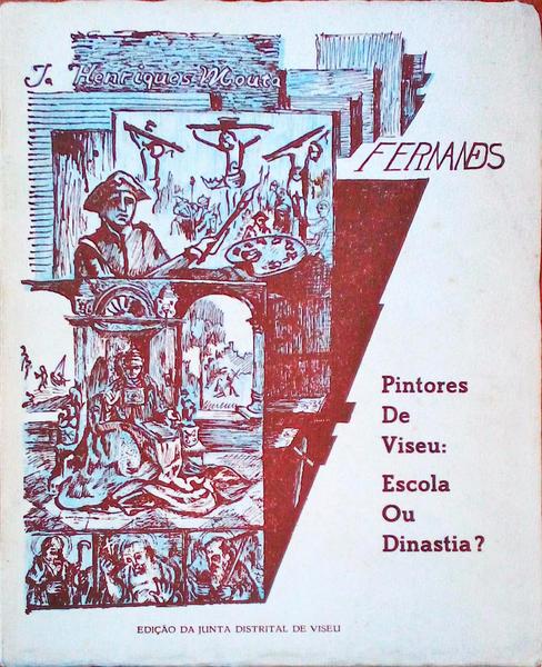 PINTORES DE VISEU: ESCOLA OU DINASTIA?