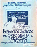 EXERCÃCIOS PRÃTICOS DE ORTOGRAFIA E REDACÃ‡ÃƒO PARA O ENSINO PRIMÃRIO ELEMENTAR.