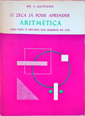 O ZECA JÃ PODE APRENDER ARITMÃ‰TICA. Guia para o MÃ©todo dos NÃºmeros em Cor.