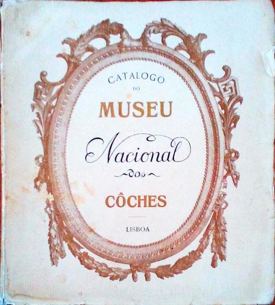 CATÃLOGO DESCRITIVO E ILUSTRADO. MUSEU NACIONAL DOS COCHES
