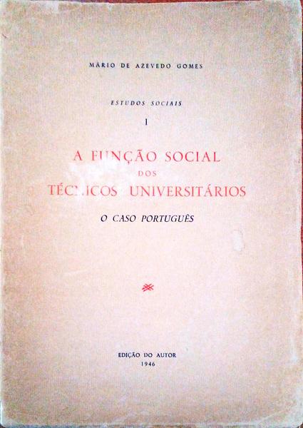 A FUNÃ‡ÃƒO SOCIAL DOS TÃ‰CNICOS UNIVERSITÃRIOS, O CASO PORTUGUÃŠS.