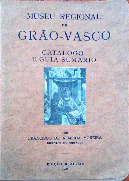 MUSEU REGIONAL DE GRÃƒO-VASCO VISEU. Catalogo e Guia Sumario.