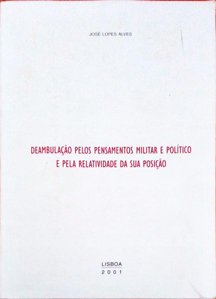 DEAMBULAÃ‡ÃƒO PELOS PENSAMENTOS MILITAR E POLÃTICO E PELA RELATIVIDADE DA SUA POSIÃ‡ÃƒO.