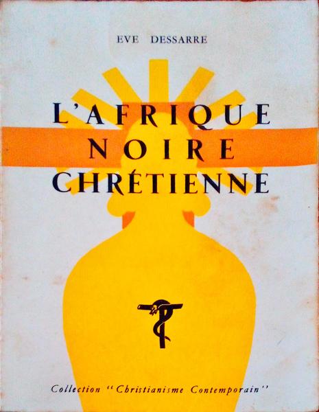 L'AFRIQUE NOIRE CHRÃ‰TIENNE.