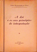 A LEI E OS SEUS PRINCÃPIOS DE INTERPRETAÃ‡ÃƒO.