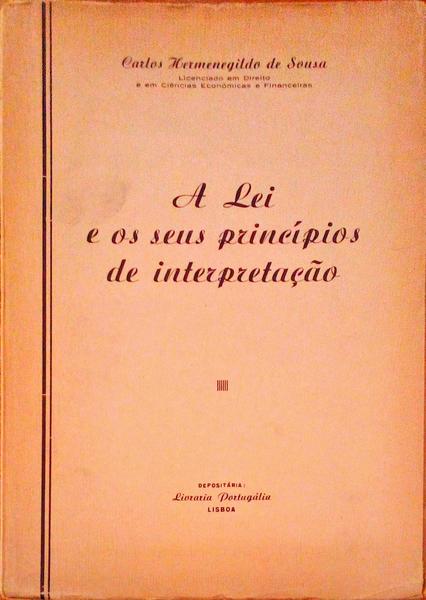 A LEI E OS SEUS PRINCÃPIOS DE INTERPRETAÃ‡ÃƒO.