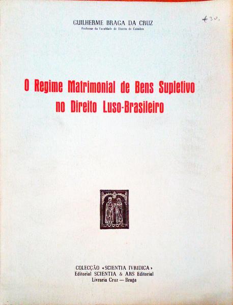 O REGIME MATRIMONIAL DE BENS SUPLETIVO NO DIREITO LUSO-BRASILEIRO.