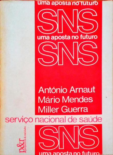 SERVIÃ‡O NACIONAL DE SAÃšDE: UMA APOSTA NO FUTURO.