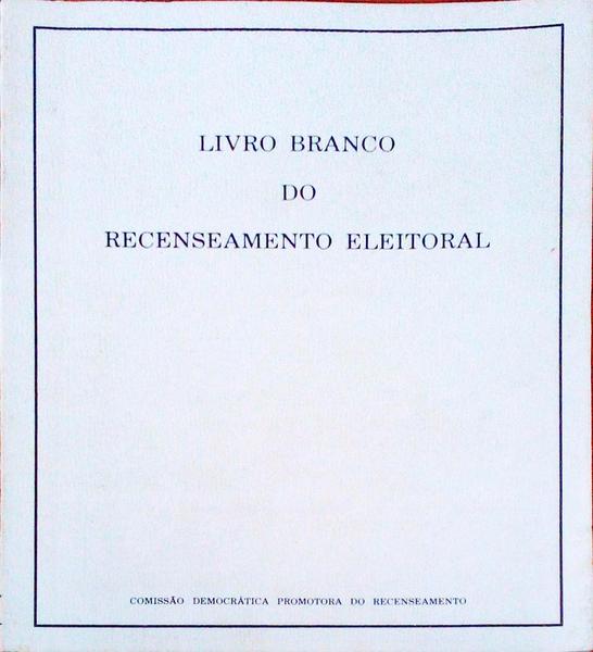 LIVRO BRANCO DO RECENSEAMENTO ELEITORAL.