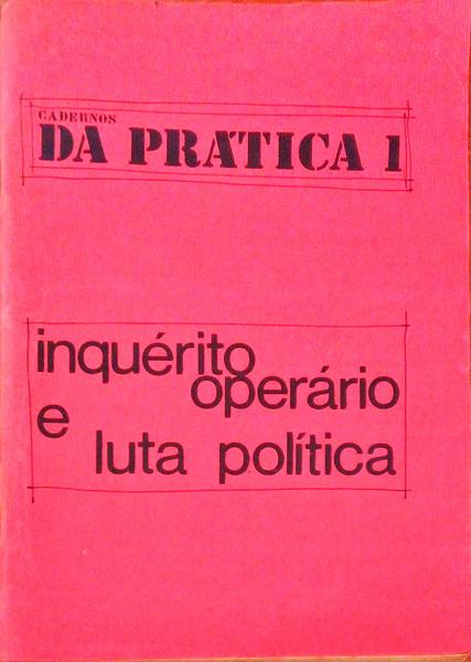 CADERNOS DA PRÃTICA, 1. INQUÃ‰RITO OPERÃRIO E LUTA POLÃTICA.