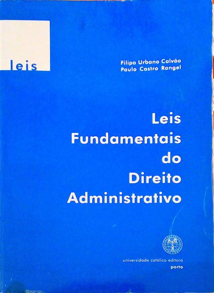 LEIS FUNDAMENTAIS DO DIREITO ADMINISTRATIVO.