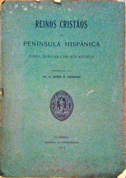 REINOS CRISTÃƒOS DA PENÃNSULA HISPÃNICA: TABELA CRONOLÃ“GICA DOS SEUS MONARCAS.