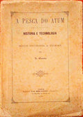 A PESCA DO ATUM. Historia e Technologia.